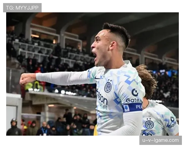 劳塔罗爆发惊人速度与爆发力，率队状态回暖强势闯入决赛