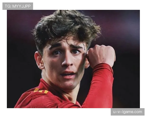 加维家庭生活温馨日常引关注，球员情感世界展现温情一面